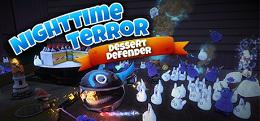 夜间恐怖VR:甜点防御者（Nighttime Terror VR: Dessert Defender）