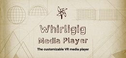 Whirligig VR媒体播放器(Whirligig VR Media Player)