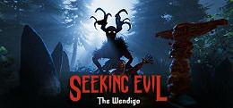寻找邪恶:温迪戈人（Seeking Evil: The Wendigo）