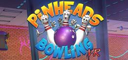 笨蛋保龄球（Pinheads Bowling VR）