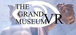宏伟博物馆（The Grand Museum VR）
