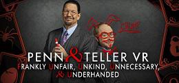 佩恩和泰勒（Penn & Teller VR: Frankly Unfair, Unkind, Unnecessary, & Underhanded）