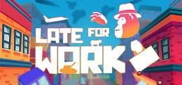 上班迟到（Late For Work）