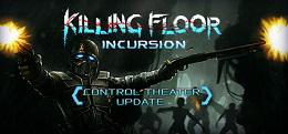 杀戮空间:入侵(Killing Floor: Incursion)
