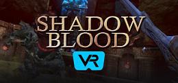 暗影之血VR(Shadow Blood VR)