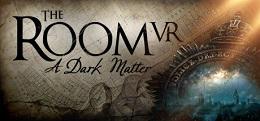 房间：黑暗物质（The Room VR: A Dark Matter）