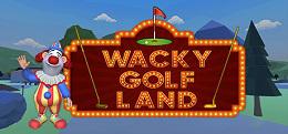 古怪的高尔夫球场（Wacky Golf Land）