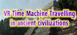 VR时间机器在古代文明中旅行：公元1000年征服前的玛雅王国、印加帝国、印第安人和阿兹台克人(VR Time Machine Travelling in ancient civilizations: Mayan Kingdom, Inca Empire, Indians, and Aztecs before conquest A.D.1000)