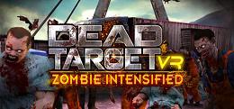 死亡目标VR：僵尸激化（DEAD TARGET VR: Zombie Intensified）
