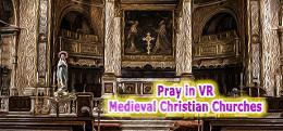 在中世纪基督教教堂中祈祷（Pray in VR Medieval Christian Churches）