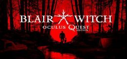 布莱尔女巫(Blair Witch VR: Quest)