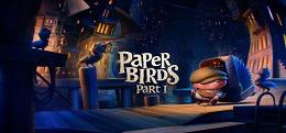 纸飞鸟：第一章(Paper Birds: Part I)