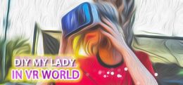 创造女郎(DIY MY LADY IN VR WORLD)