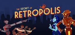 复古都市的秘密(The Secret of Retropolis)