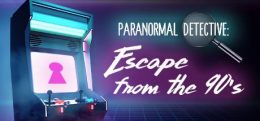 超自然侦探：逃离 90 年代（Paranormal Detective: Escape from the 90's）