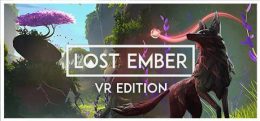 失落的余烬（LOST EMBER - VR Edition）