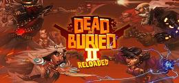 死后长眠2（Dead and Buried II）