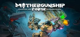 母舰：锻造（MOTHERGUNSHIP: FORGE）
