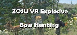 爆弓狩猎(ZOSU VR Explosive Bow Hunting)