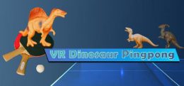 VR恐龙乒乓(VR Dinosaur Pingpong）